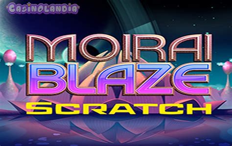 Moirai Blaze Scratch Slot Grátis